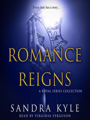 cover image of Romance Reigns--A Royal Series Collection